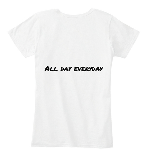 All Day  Everyday White áo T-Shirt Back