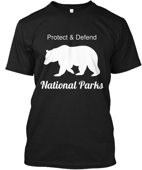 Protect & Defend National Parks Black T-Shirt Front