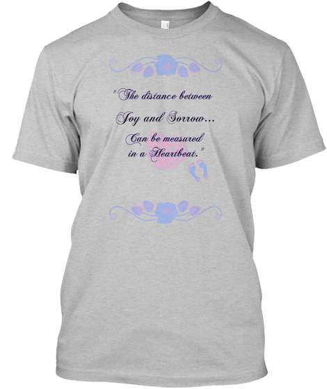 The Distance Between Joy And Sorrow Can Be Measured In A Heartbeat Light Heather Grey  áo T-Shirt Front