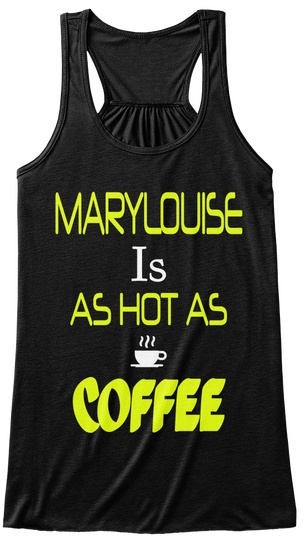 Marylouise Is As Hot As Coffee Black T-Shirt Front