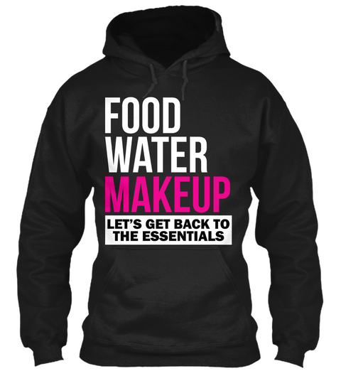 Food Water Makeup Hoodie Black Camiseta Front