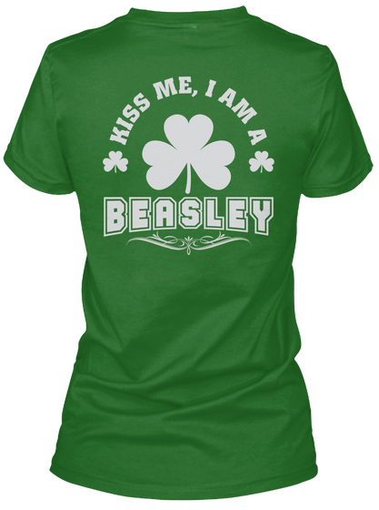 Kiss Me I Am Beasley Thing T Shirts Irish Green Camiseta Back