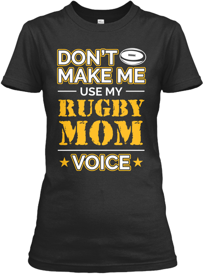 Don't Make Me Use My Rugby Mom Voice Black Camiseta Front