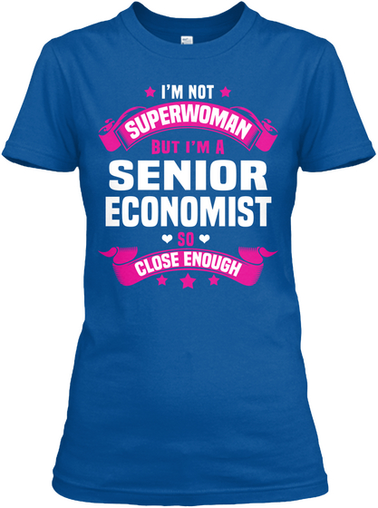 I'm Not Superwoman But I'm A Senior Economist So Close Enough Royal Maglietta Front
