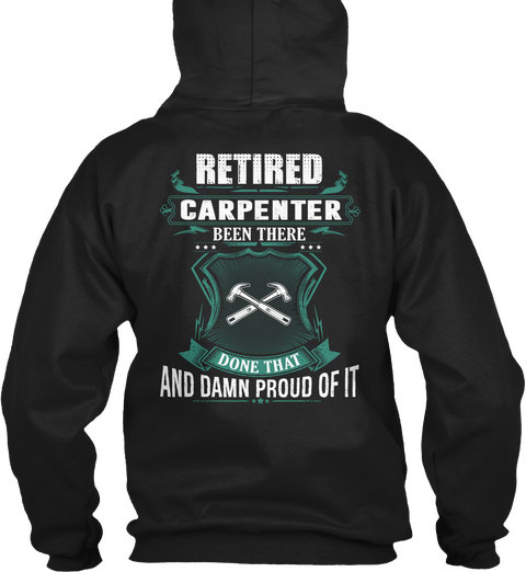Retired Carpenter   Limited Edition Black Camiseta Back