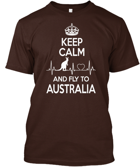 Keep Calm And Fly To Australia Dark Chocolate Kaos Front