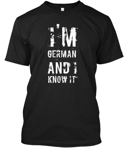 I'm German And I Know It Black áo T-Shirt Front