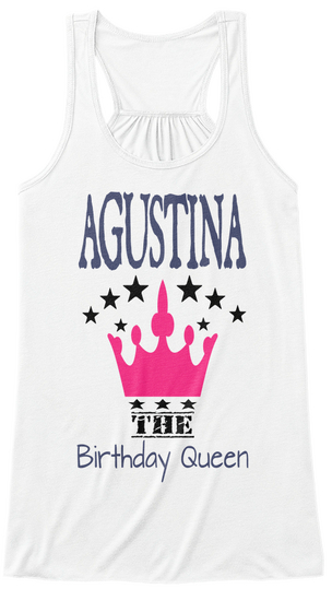 Agustina The Birthday Queen White T-Shirt Front