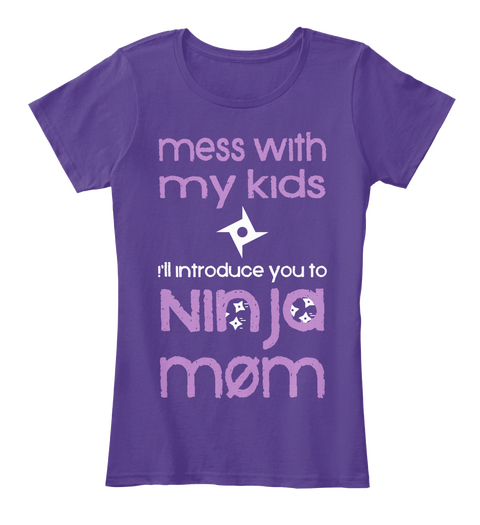Mess With My Kids I'll Introduce You To Ninja Mom Purple áo T-Shirt Front