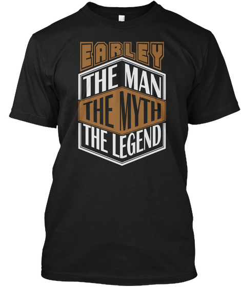 Earley The Man The Legend Thing T Shirts Black T-Shirt Front
