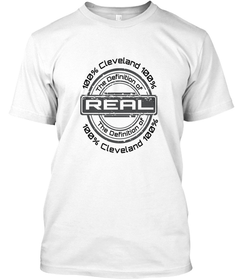 The Definition Of Real  Cleveland 2 White T-Shirt Front