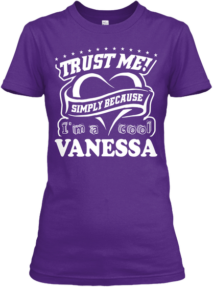 Trust Me! Simply Because I'm A Cool Vanessa Purple T-Shirt Front