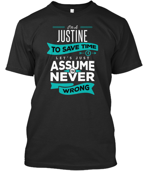 Justine Never Wrong  Black T-Shirt Front