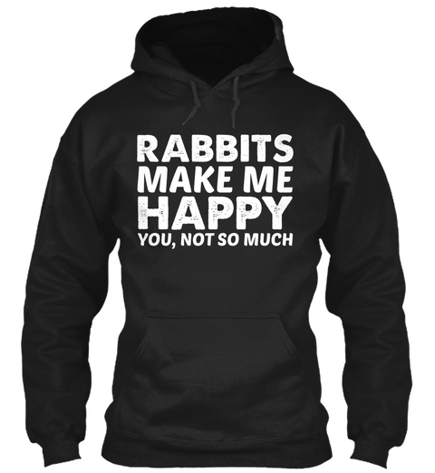 Rabbits Make Me Happy You Not So Much Black Camiseta Front