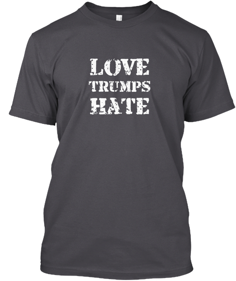 Love Trumps Hate Asphalt Kaos Front