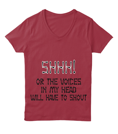 Shhh! Or The Voices  In My Head  Will Have To Shout Deep Red  T-Shirt Front