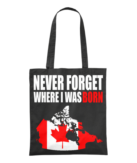 Never Forget Where I Was Born Black Maglietta Front