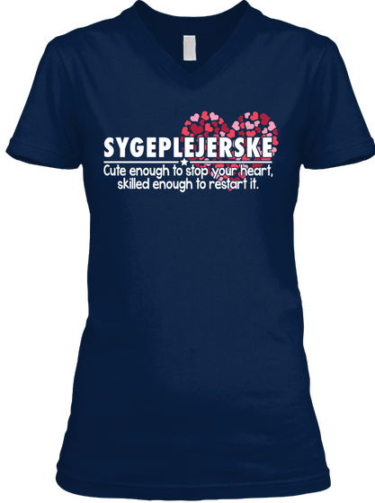 Sygeplejerske Cute Enough To Stop Your Heart, Skilled Enough To Restart It.  Navy Maglietta Front