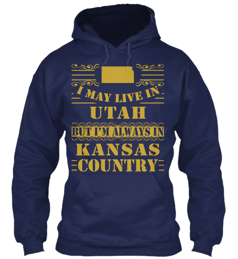 I May Live In Utah But I'm Always In Kansas Country Navy T-Shirt Front