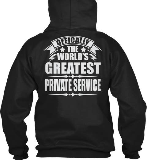 Offically The World's Greatest Private Service Black T-Shirt Back