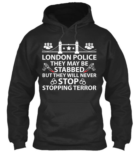 London Police They May Be Stabbed But They Will Never Stop Stopping Terror Jet Black Camiseta Front
