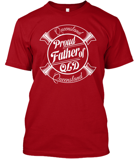 Proud Father Of Queensland Deep Red áo T-Shirt Front