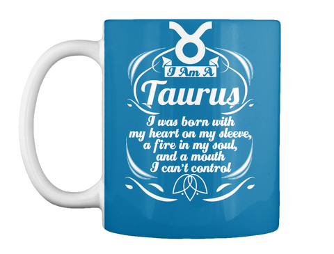 I Am A Taurus I Was Born With My Heart On My Sleeve, A Fire In My Soul, And A Mouth I Can't Control Royal Blue T-Shirt Front