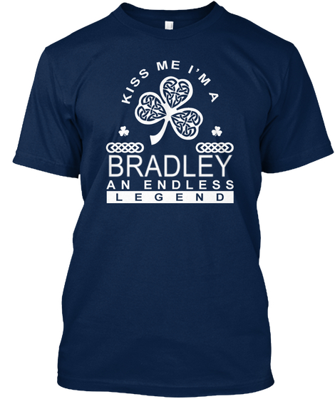 Kiss Me I'm A Bradley An Endless Legend Navy T-Shirt Front