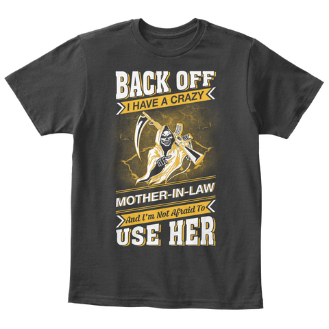 Back Off I Have A Crazy Mother T Shirt Black T-Shirt Front