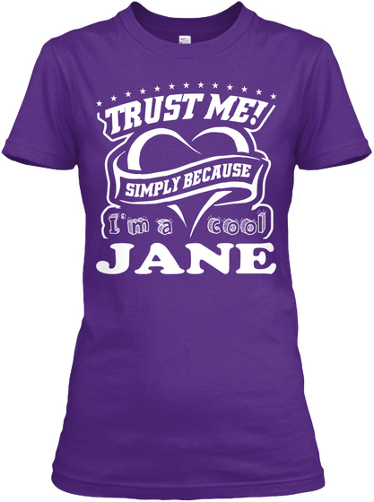 Trust Me Simply Because I'm A Cool Jane Purple T-Shirt Front