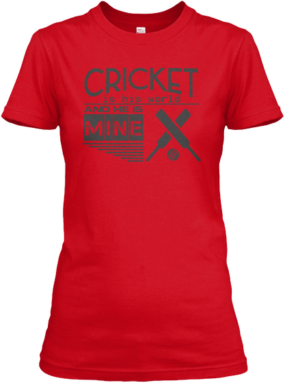 Cricket Is His World And He Is Mine Red Kaos Front