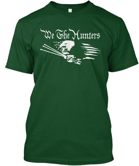 We The Hunter Tshirt Deep Forest T-Shirt Front