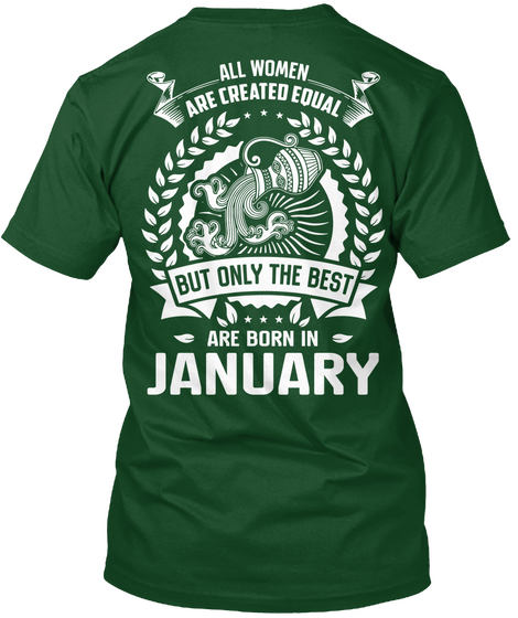 All Women Are Created Equal But Only The Best Are Born In January Deep Forest Kaos Back