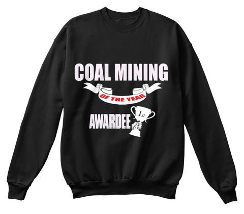 Coal Mining Of The Year Awardee Black T-Shirt Front