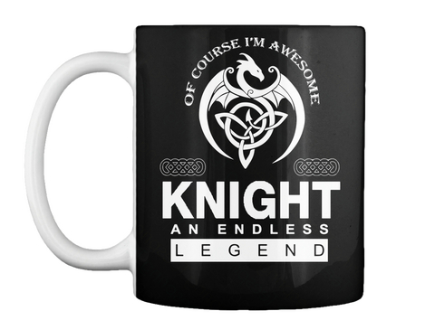 Mug   I M Knight And I M Awesome Black áo T-Shirt Front