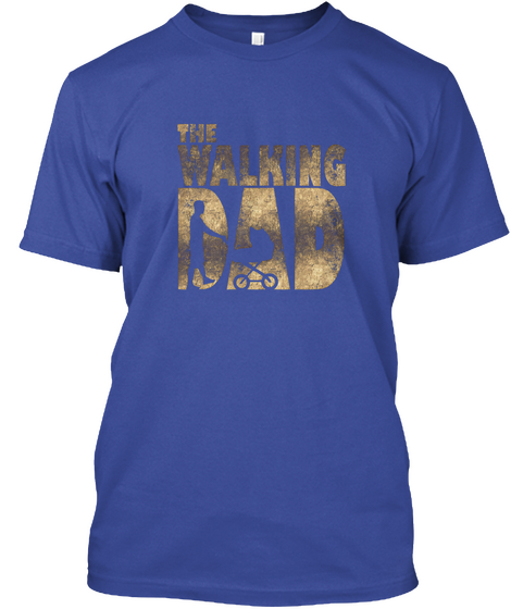 Mens Walking Dad T Shirt For New Fathers Deep Royal T-Shirt Front