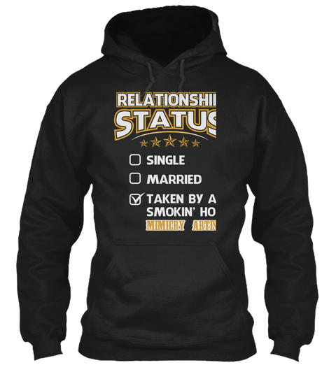 Relationship Status Single Married Taken By A Smokin' Hot Mimicry Artist Black Camiseta Front