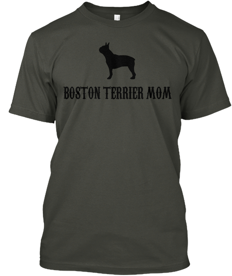 Boston Terrier Mom Smoke Gray T-Shirt Front