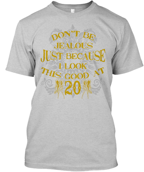 Don't Be Jealous   20 Light Steel T-Shirt Front