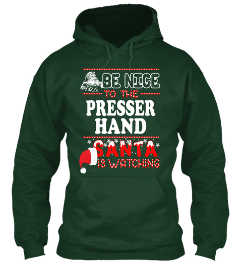 Be Nice To The Presser Hand Santa Is Watching Forest Green Camiseta Front