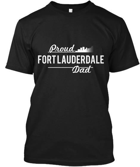 Fort Lauderdale   Proud Fort Lauderdale Dad! Black Camiseta Front