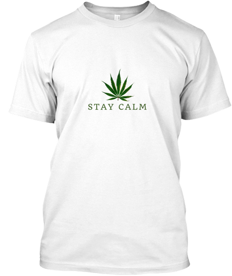 Stay Calm White T-Shirt Front