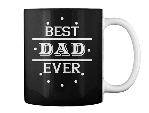 Best Dad Ever Black T-Shirt Back