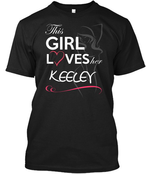 This Girl Love S Her Keeley Black T-Shirt Front