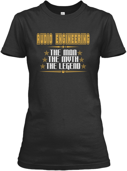 Audio Engineering The Man The Myth The Legend Black Camiseta Front