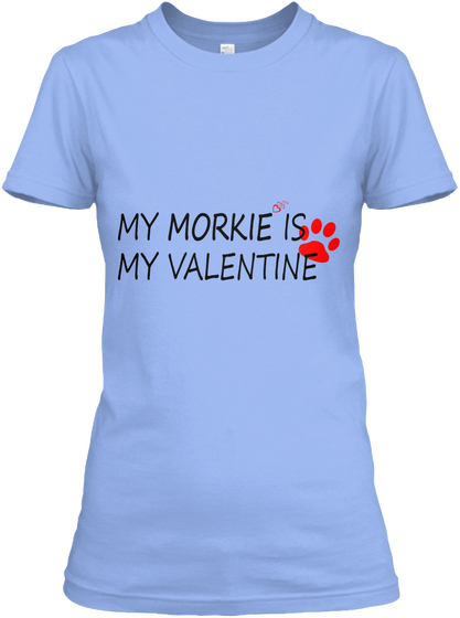 Morkie Valentine Light Blue T-Shirt Front