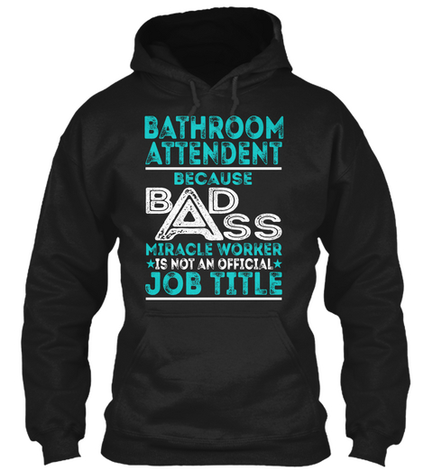 Bathroom Attendent   Badass Black Camiseta Front