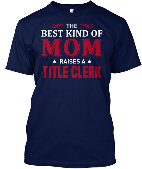 The Best Kind Of Mom Raises A Title Clerk Navy Camiseta Front