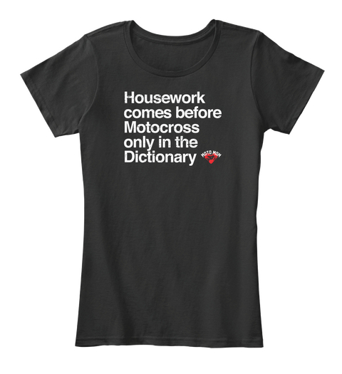 Housework Comes Before Motocross Only In The Dictionary Black Maglietta Front