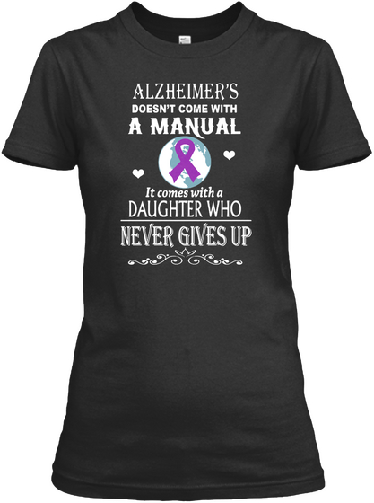 Alzheimer Comes With A Daughter T Shirt Black Camiseta Front